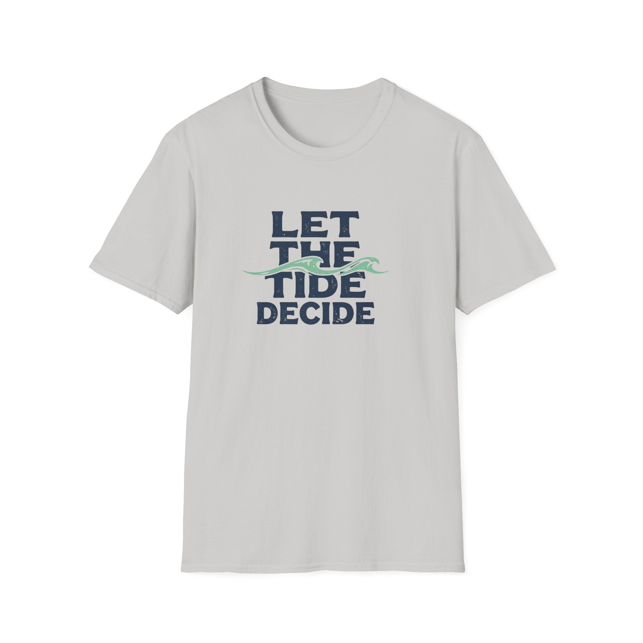 Let The Tide Decide T-Shirt