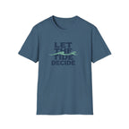 Let The Tide Decide T-Shirt