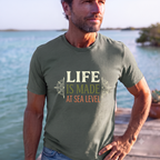 Life is made at sea-level T-Shirt